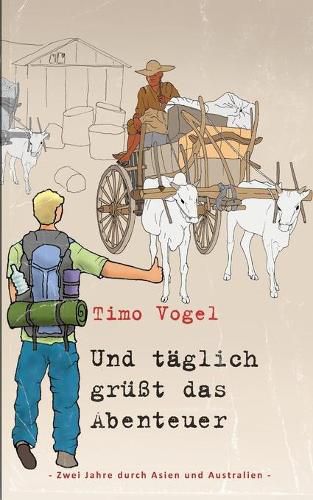 Cover image for Und taglich grusst das Abenteuer: Zwei Jahre durch Asien und Australien