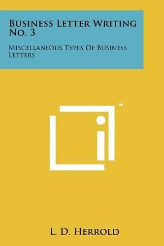 Cover image for Business Letter Writing No. 3: Miscellaneous Types of Business Letters