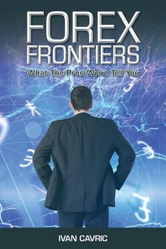 Cover image for Forex Frontiers: What The Pros Won't Tell You