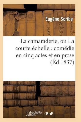 La Camaraderie, Ou La Courte Echelle