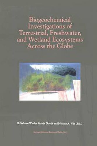 Cover image for Biogeochemical Investigations of Terrestrial, Freshwater, and Wetland Ecosystems across the Globe