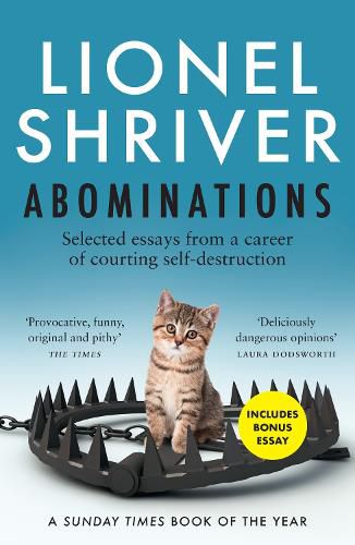 Abominations: Selected Essays from a Career of Courting Self-Destruction