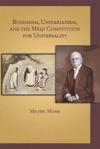 Cover image for Buddhism, Unitarianism, and the Meiji Competition for Universality