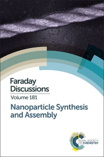 Cover image for Nanoparticle Synthesis and Assembly: Faraday Discussion 181