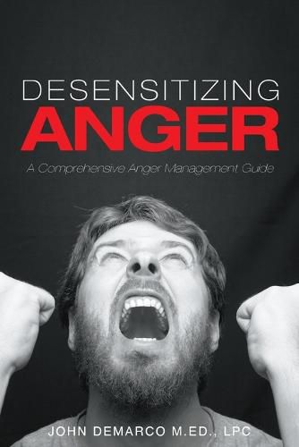 Cover image for Desensitizing Anger: A Comprehensive Anger Management Guide