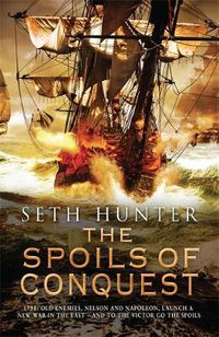 Cover image for The Spoils of Conquest: A fast-moving naval adventure in the rise of the British Empire