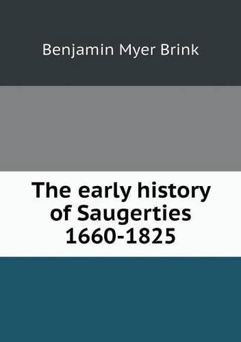 The early history of Saugerties 1660-1825