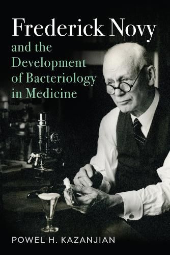 Cover image for Frederick Novy and the Development of Bacteriology in Medicine