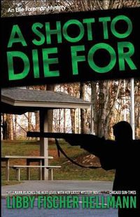 Cover image for A Shot to Die for: An Ellie Foreman Mystery