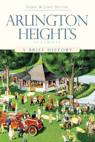 Cover image for Arlington Heights, Illinois: A Brief History