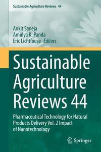 Cover image for Sustainable  Agriculture Reviews 44: Pharmaceutical Technology for Natural Products Delivery Vol. 2 Impact of Nanotechnology