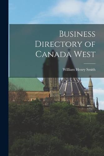 Cover image for Business Directory of Canada West [microform]