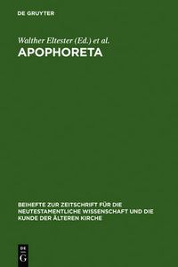 Cover image for Apophoreta: Festschrift Fur Ernst Haenchen Zu Seinem 70. Geburtstag Am 10.12.1964