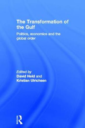 Cover image for The Transformation of the Gulf: Politics, Economics and the Global Order