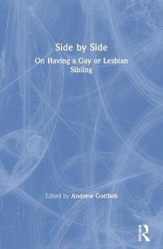 Cover image for Side by Side: On Having a Gay or Lesbian Sibling