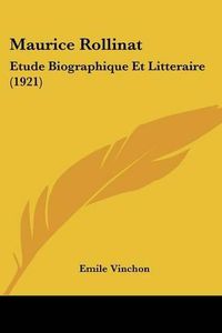 Cover image for Maurice Rollinat: Etude Biographique Et Litteraire (1921)