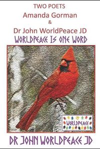 Cover image for Two Poets Amanda Gorman and Dr John WorldPeace JD: WorldPeace Poems