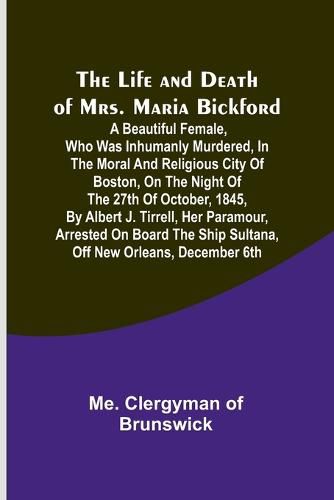 The Life and Death of Mrs. Maria Bickford