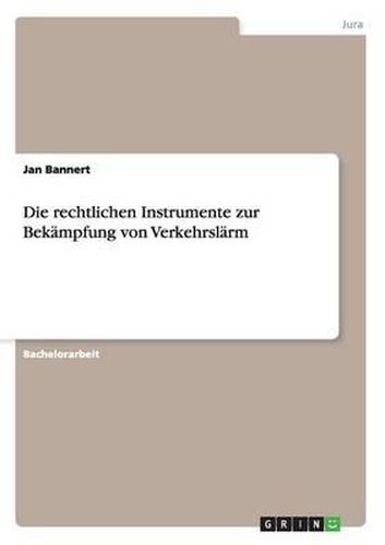 Cover image for Die Rechtlichen Instrumente Zur Bekampfung Von Verkehrslarm