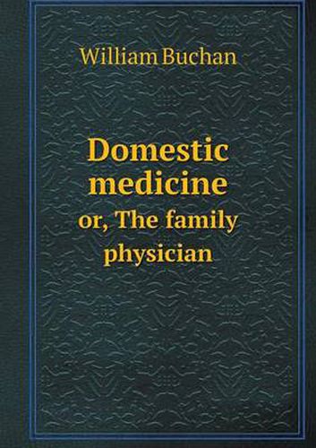 Cover image for Domestic medicine or, The family physician