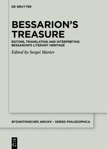 Cover image for Bessarion's Treasure: Editing, Translating and Interpreting Bessarion's Literary Heritage