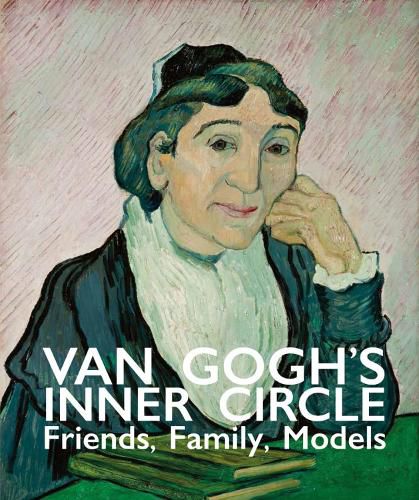 Cover image for Van Gogh's Inner Circle: Friends Family Models