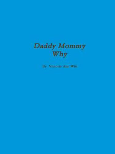 Cover image for Daddy, Mommy Why?