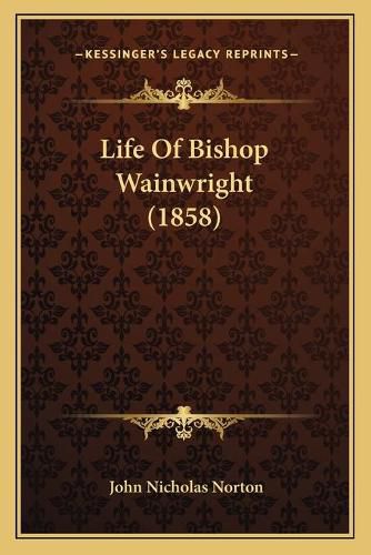 Life of Bishop Wainwright (1858)