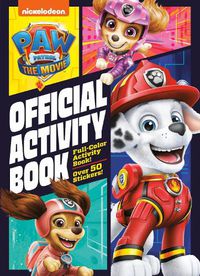 Cover image for PAW Patrol: The Movie: Official Activity Book (PAW Patrol)