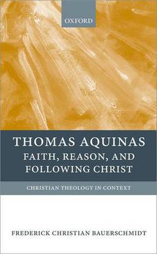 Cover image for Thomas Aquinas: Faith, Reason, and Following Christ