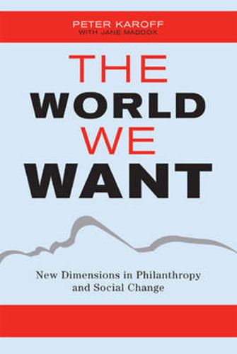 Cover image for The World We Want: Restoring Citizenship in a Fractured Age