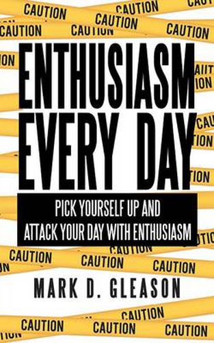 Cover image for Enthusiasm Every Day: Pick Yourself Up and Attack Your Day with Enthusiasm