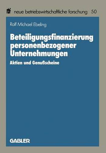 Cover image for Beteiligungsfinanzierung Personenbezogener Unternehmungen: Aktien Und Genussscheine