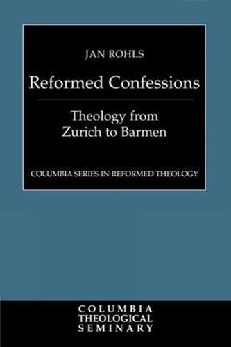 Cover image for Reformed Confessions: Theology from Zurich to Barmen