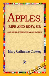 Cover image for Apples, Ripe and Rosy, Sir,