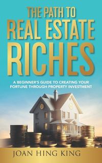 Cover image for The Path to Real Estate Riches