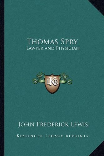 Cover image for Thomas Spry: Lawyer and Physician