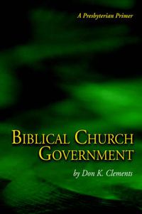 Cover image for Biblical Church Government