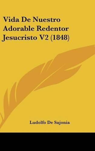 Cover image for Vida de Nuestro Adorable Redentor Jesucristo V2 (1848)