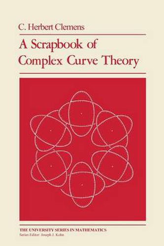 Cover image for A Scrapbook of Complex Curve Theory