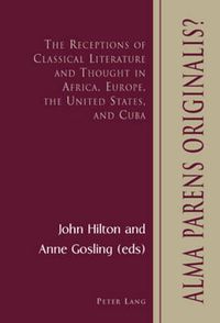 Cover image for Alma Parens Originalis?: The Receptions of Classical Literature and Thought in Africa, Europe, the United States, and Cuba