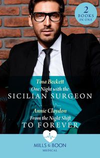 Cover image for One Night With The Sicilian Surgeon / From The Night Shift To Forever: One Night with the Sicilian Surgeon / from the Night Shift to Forever