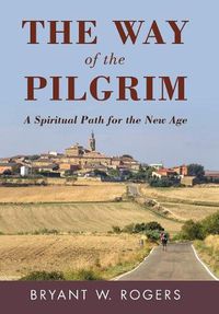 Cover image for The Way of the Pilgrim: A Spiritual Path for the New Age