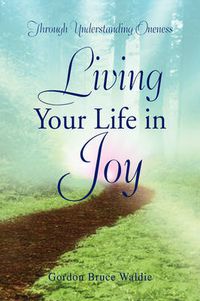 Cover image for Living Your Life in Joy