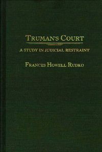 Cover image for Truman's Court: A Study in Judicial Restraint