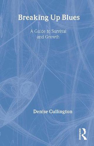 Cover image for Breaking Up Blues: A Guide to Survival and Growth