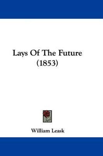 Cover image for Lays Of The Future (1853)
