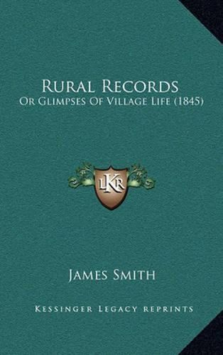 Rural Records: Or Glimpses of Village Life (1845)