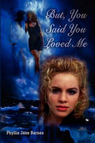 Cover image for But, You Said You Loved ME