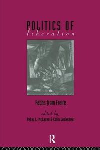 Cover image for The Politics of Liberation: Paths from Freire